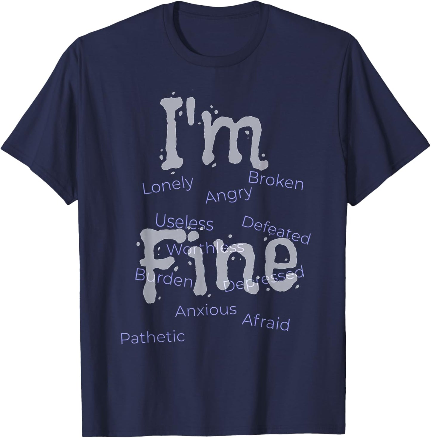 I'm Fine Suicide Prevention awareness T-Shirt - T-Shirt | Navy