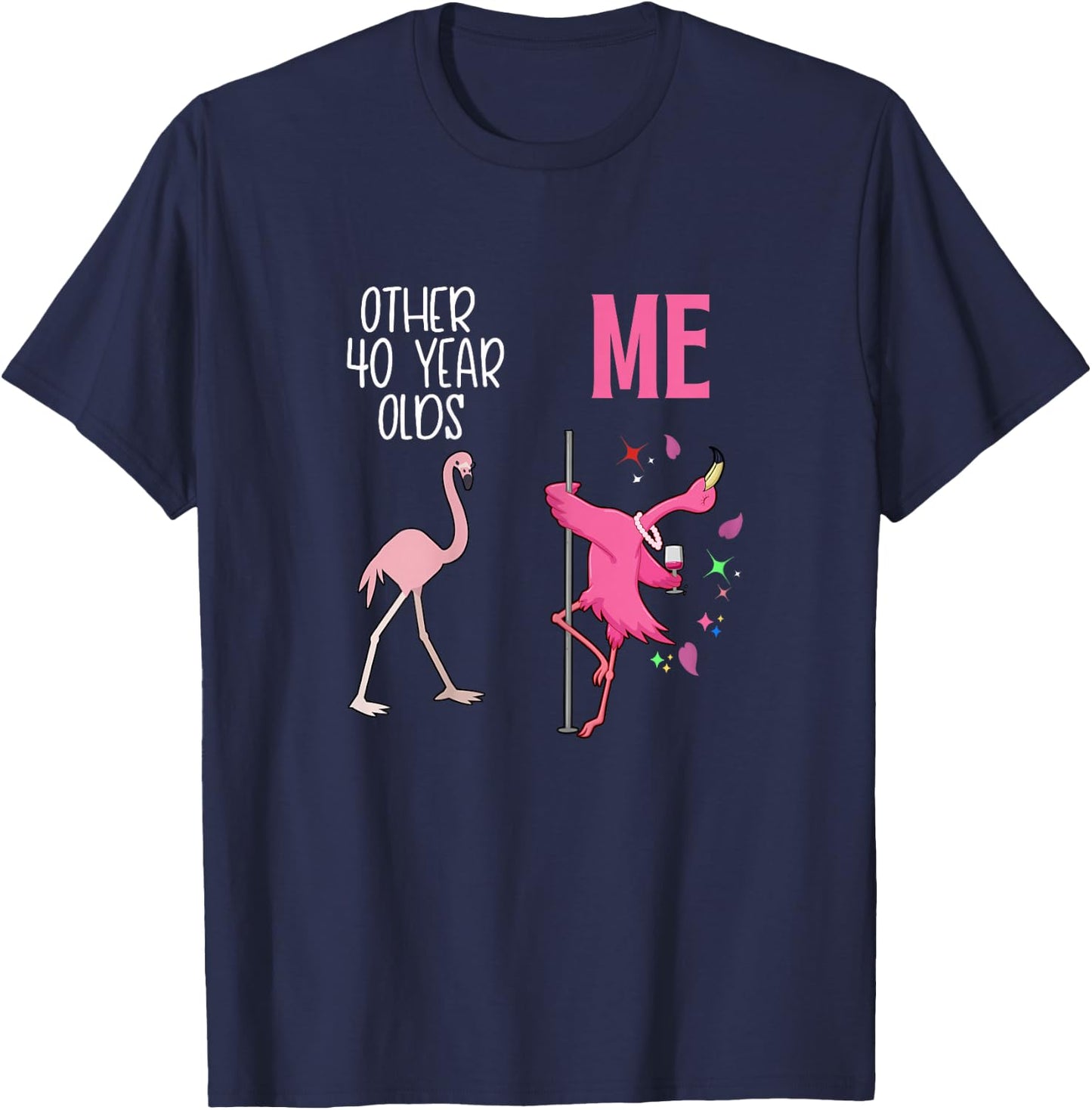 Other 40 Year Olds Me Flamingo 40th Birthday Co T-Shirt - T-Shirt | Navy