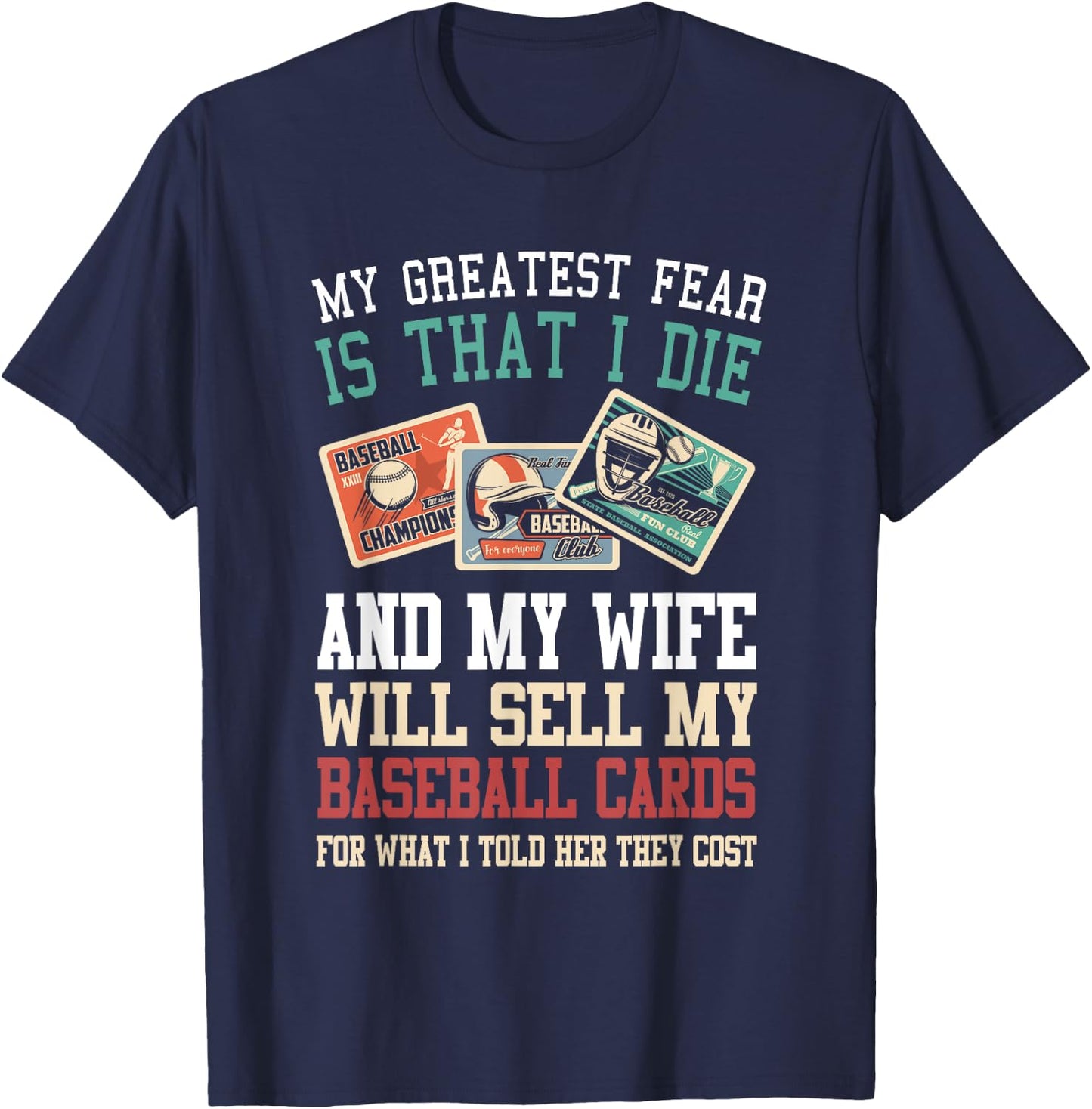 My greatest fear Baseball Card Collector Baseball Trading T-Shirt - T-Shirt | Navy