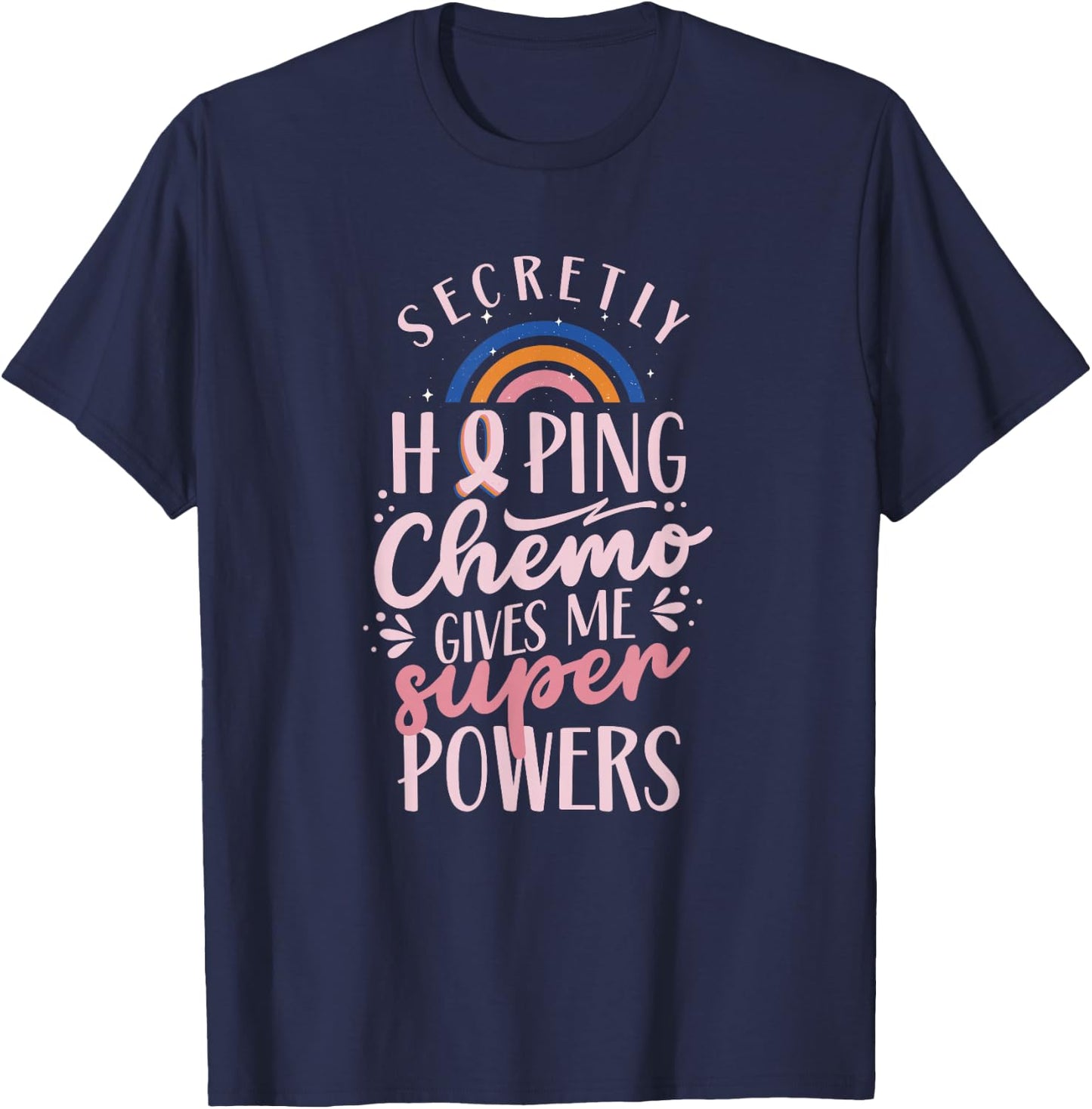 Hoffe Dass Die Chemo Mir Superkräfte verleiht Breast Cancer T-Shirt - T-Shirt | Navy