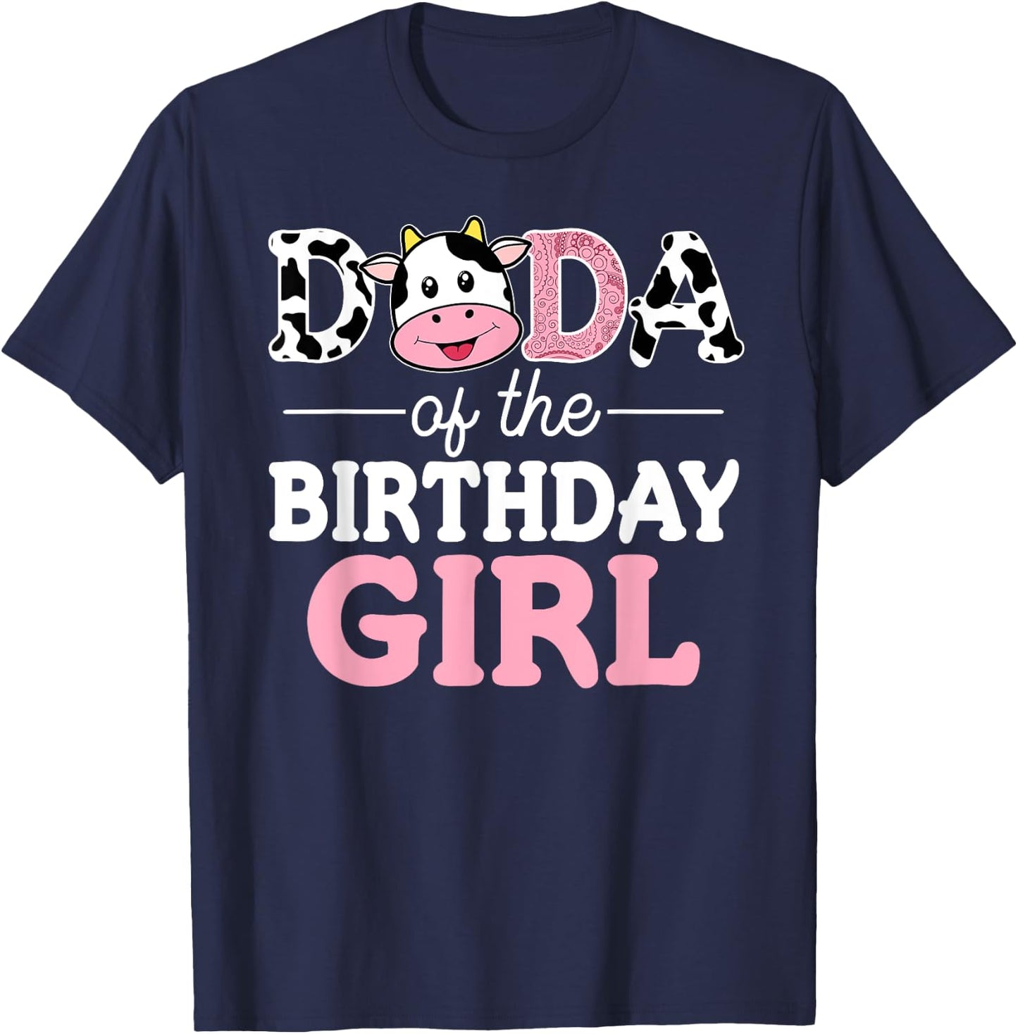 Dada of The Birthday Girl Shirt Farm Cow Dad Daddy 1st T-Shirt - T-Shirt | Navy