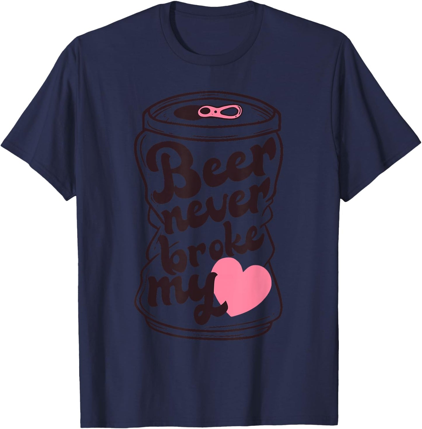 Beer Never Broke My Heart Apparel T-Shirt - T-Shirt | Navy