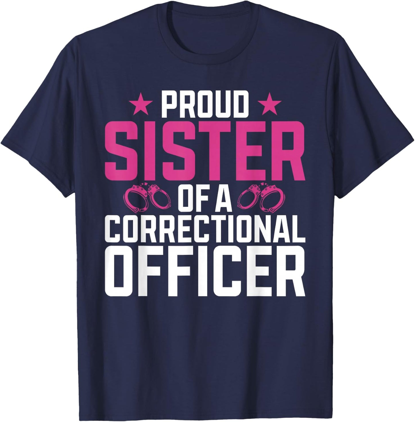 Proud Sister of a Correctional Officer T-Shirt - T-Shirt | Navy