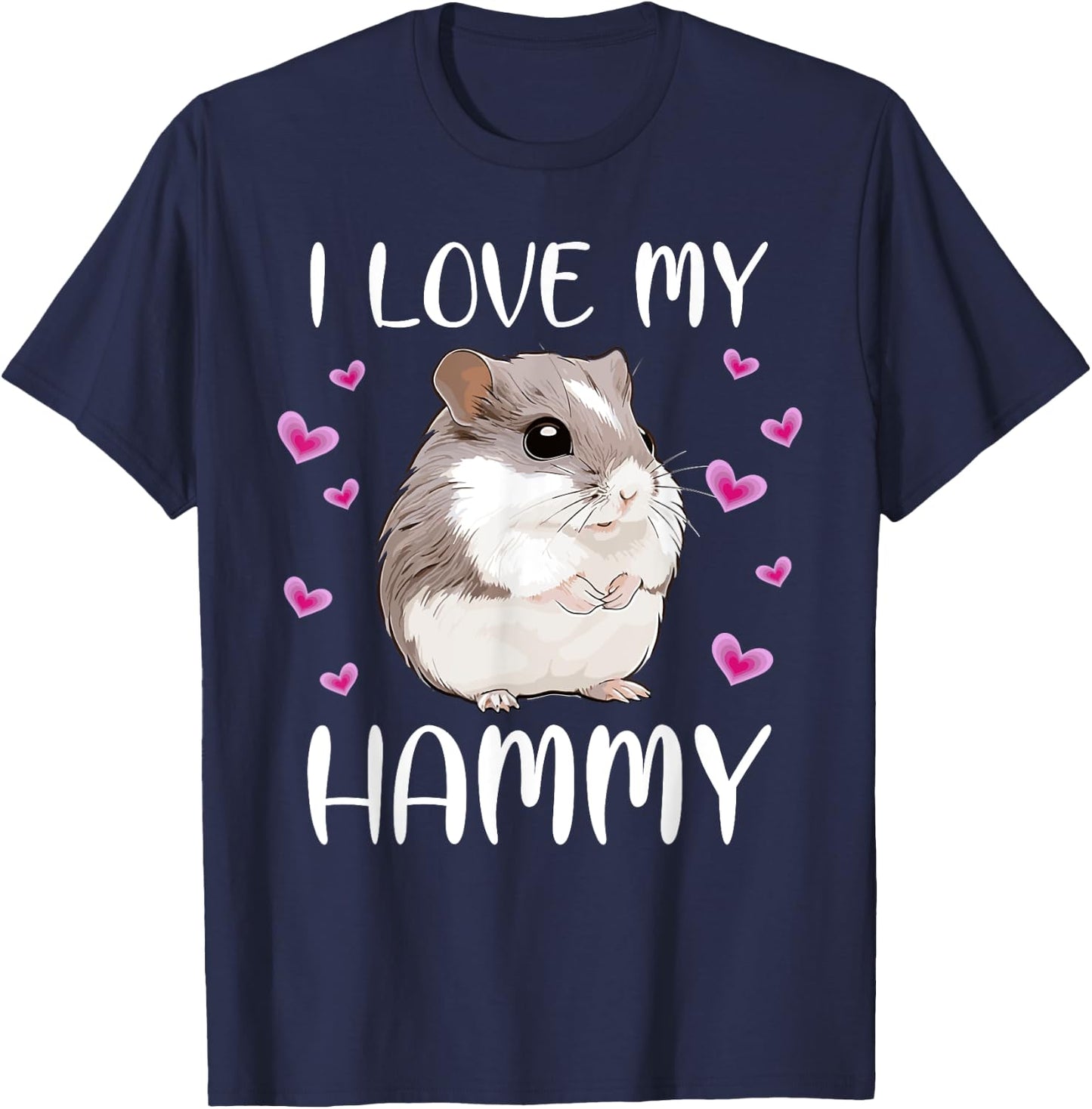 I Love My Hammy Cute Chinese Dwarf Hamster Pet Owner Graphic T-Shirt - T-Shirt | Navy