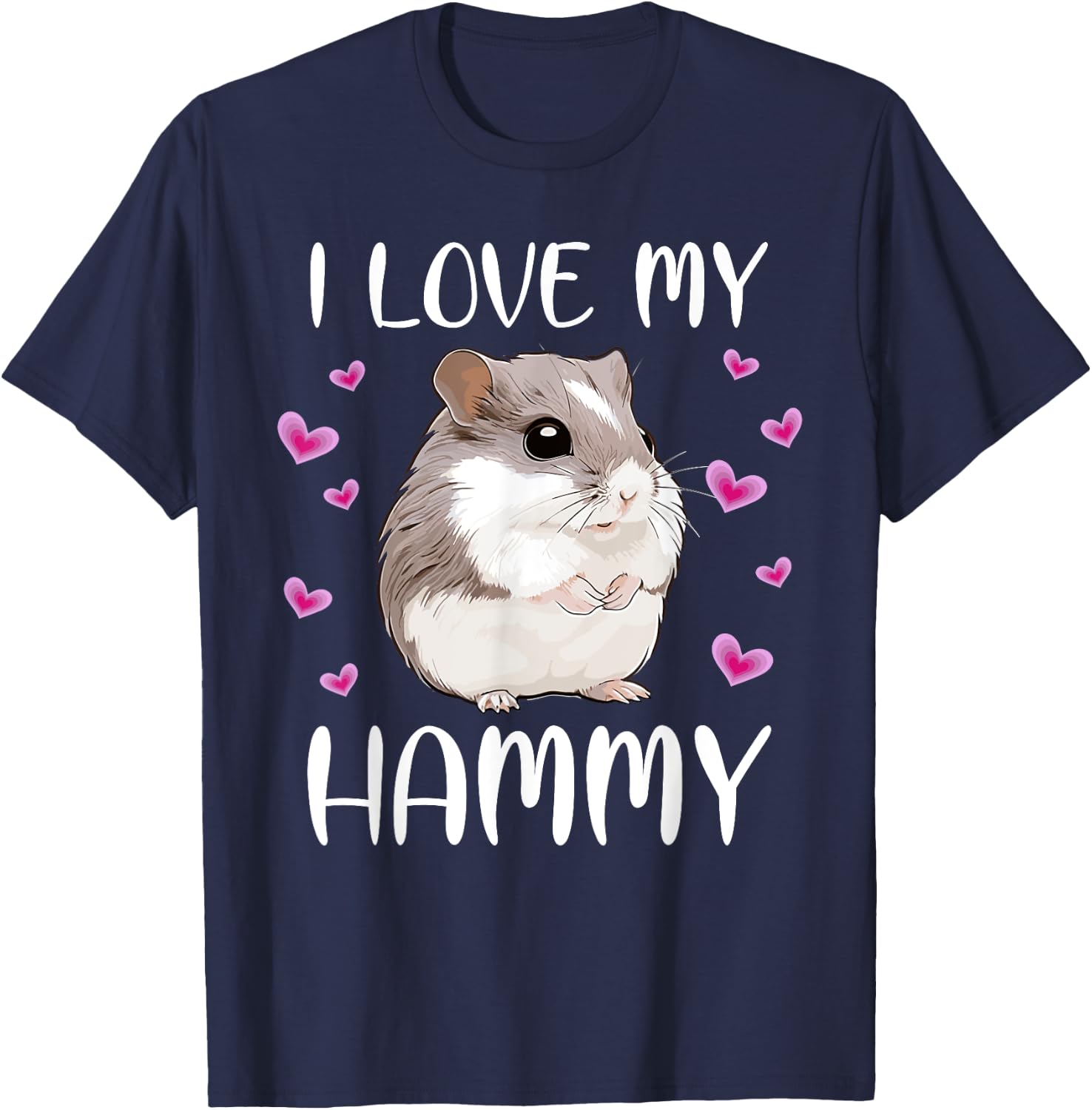 I Love My Hammy Cute Chinese Dwarf Hamster Pet Owner Graphic T-Shirt - T-Shirt | Navy