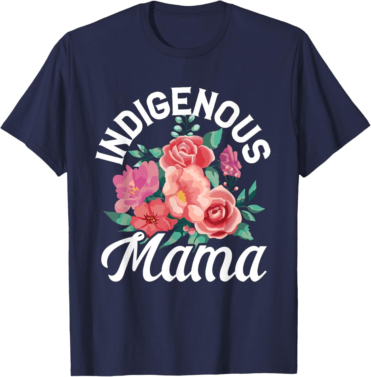 Indigenous Mama Floral Native Mother Mother's Day Flowers T-Shirt - T-Shirt | Navy