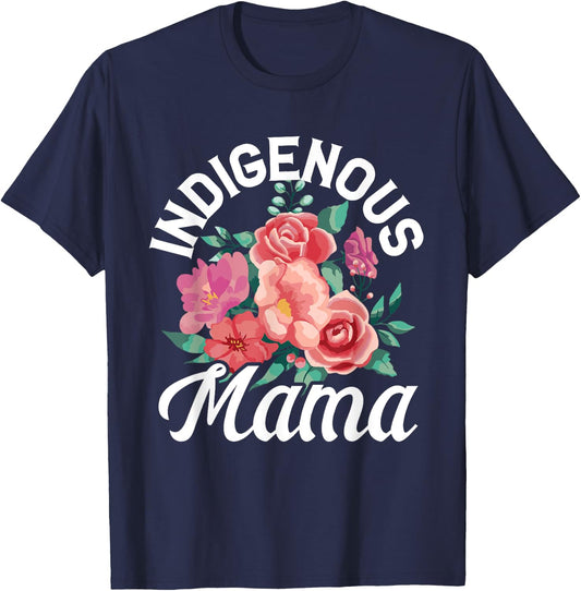Indigenous Mama Floral Native Mother Mother's Day Flowers T-Shirt - T-Shirt | Navy