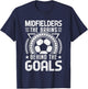 Midfielders the Brains Behind the Goals Soccer Player T-Shirt - T-Shirt | Navy