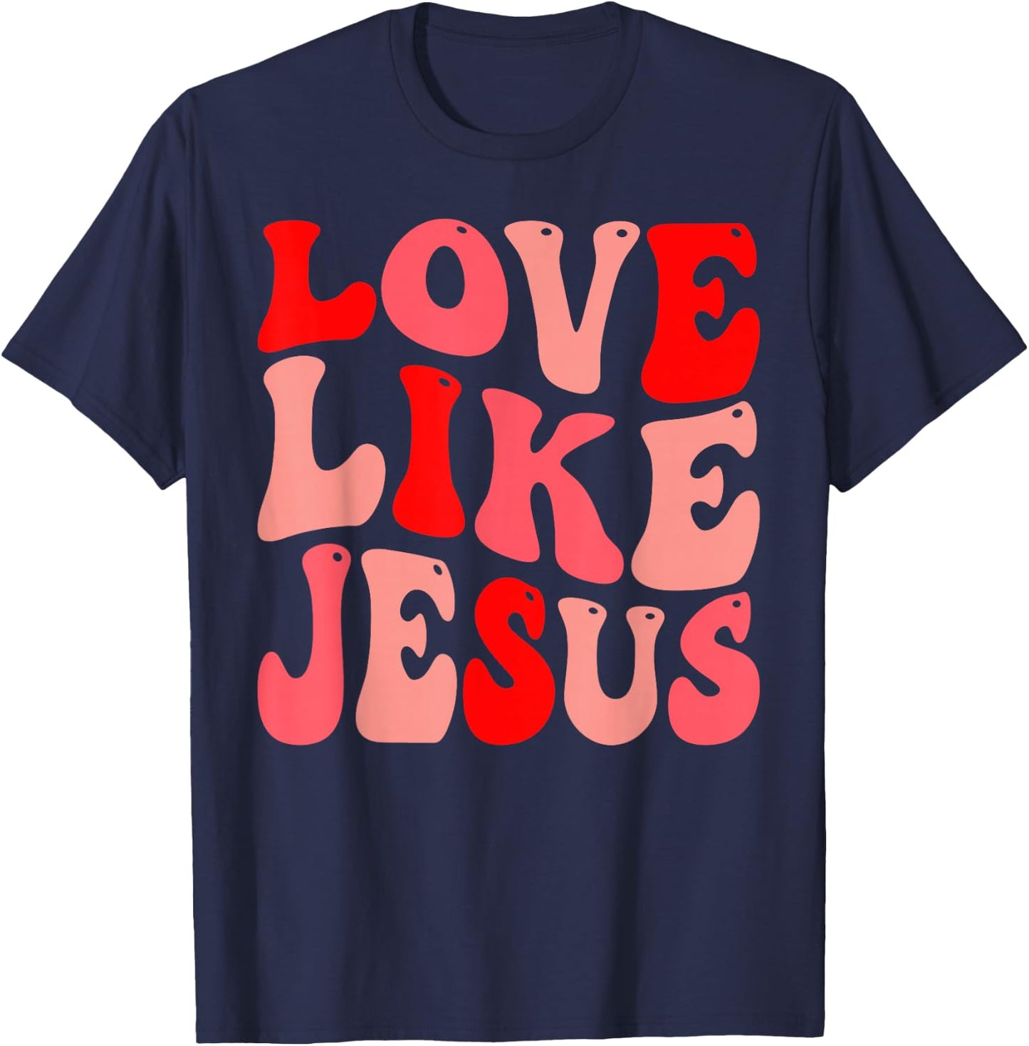 Christian Love Like Jesus Valentine T-Shirt - T-Shirt | Navy