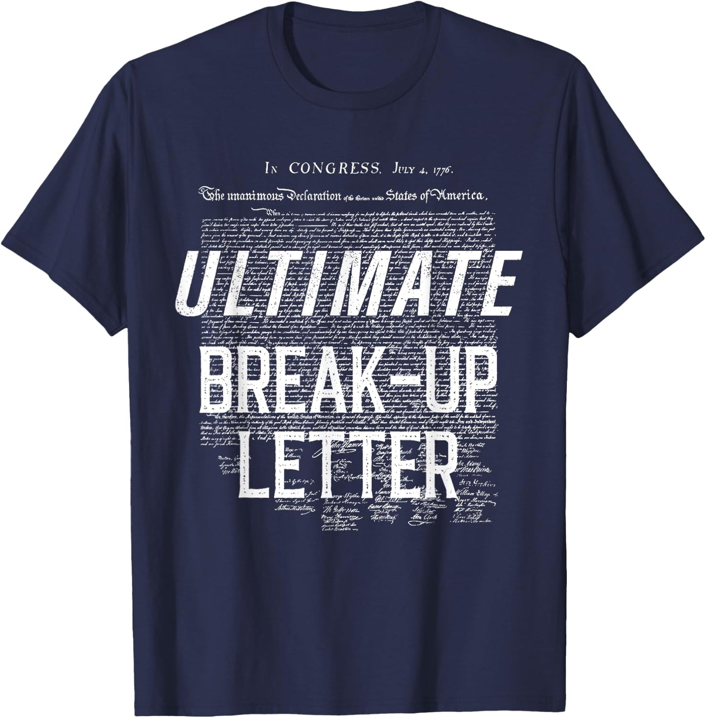 Declaration of Independence Ultimate Break-Up Letter T-Shirt - T-Shirt | Navy