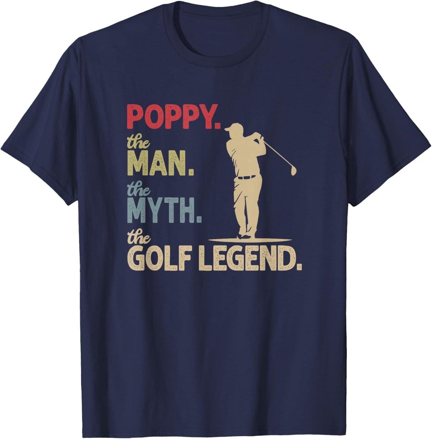 Ten Squared Poppy the Man the Myth the Golf Legend Grandpa Golfing T-Shirt - T-Shirt | Navy
