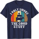 I Only Smoke The Good Stuff BBQ Barbeque Grilling Pitmaster T-Shirt - T-Shirt | Navy
