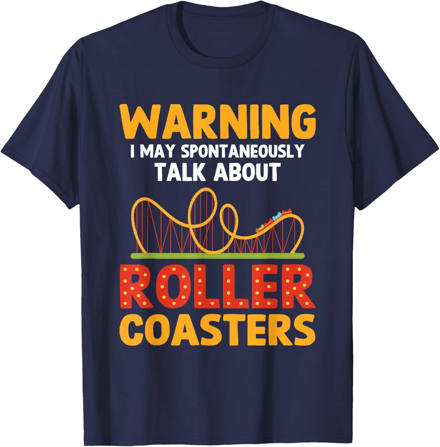 Warning May Spontaneously Talk About Roller Coasters Funny T-Shirt - T-Shirt | Navy