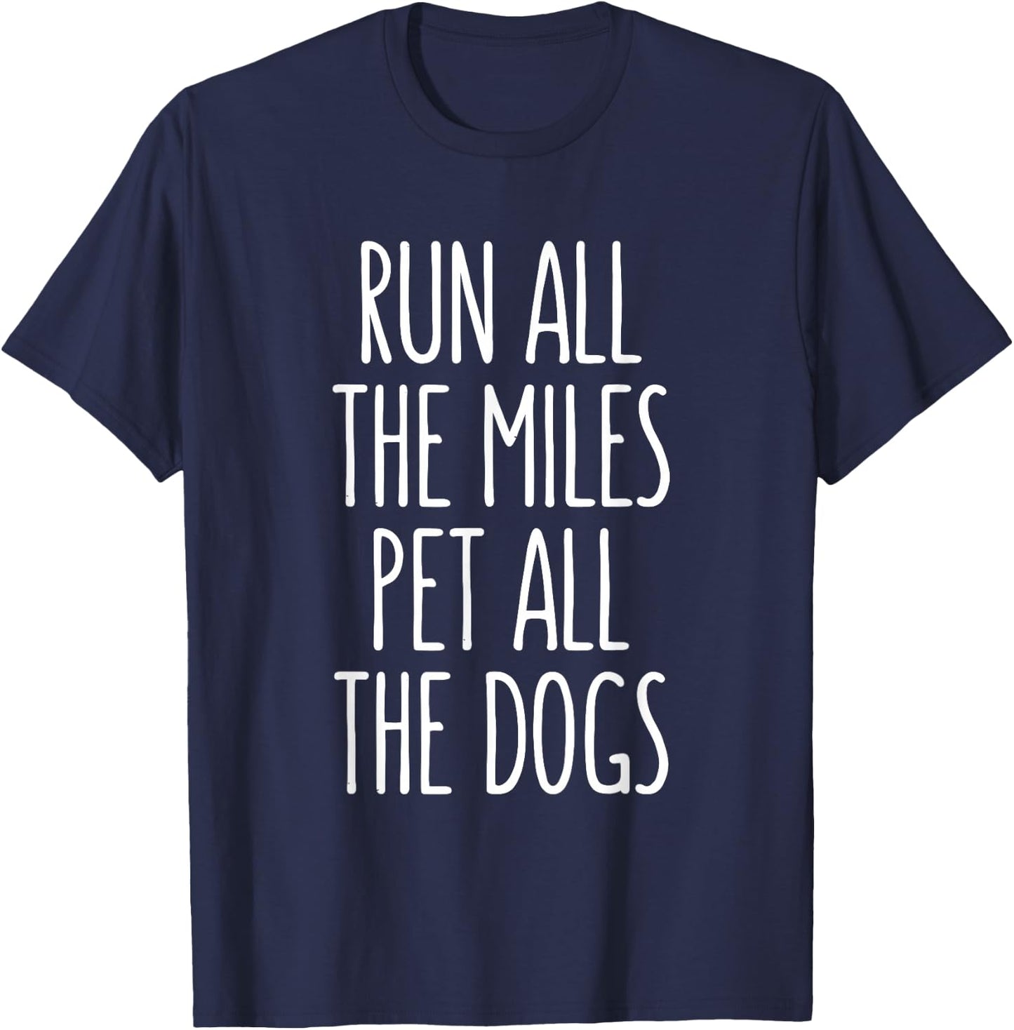 Run All The Miles Pet All The Dogs T-Shirt - T-Shirt | Navy