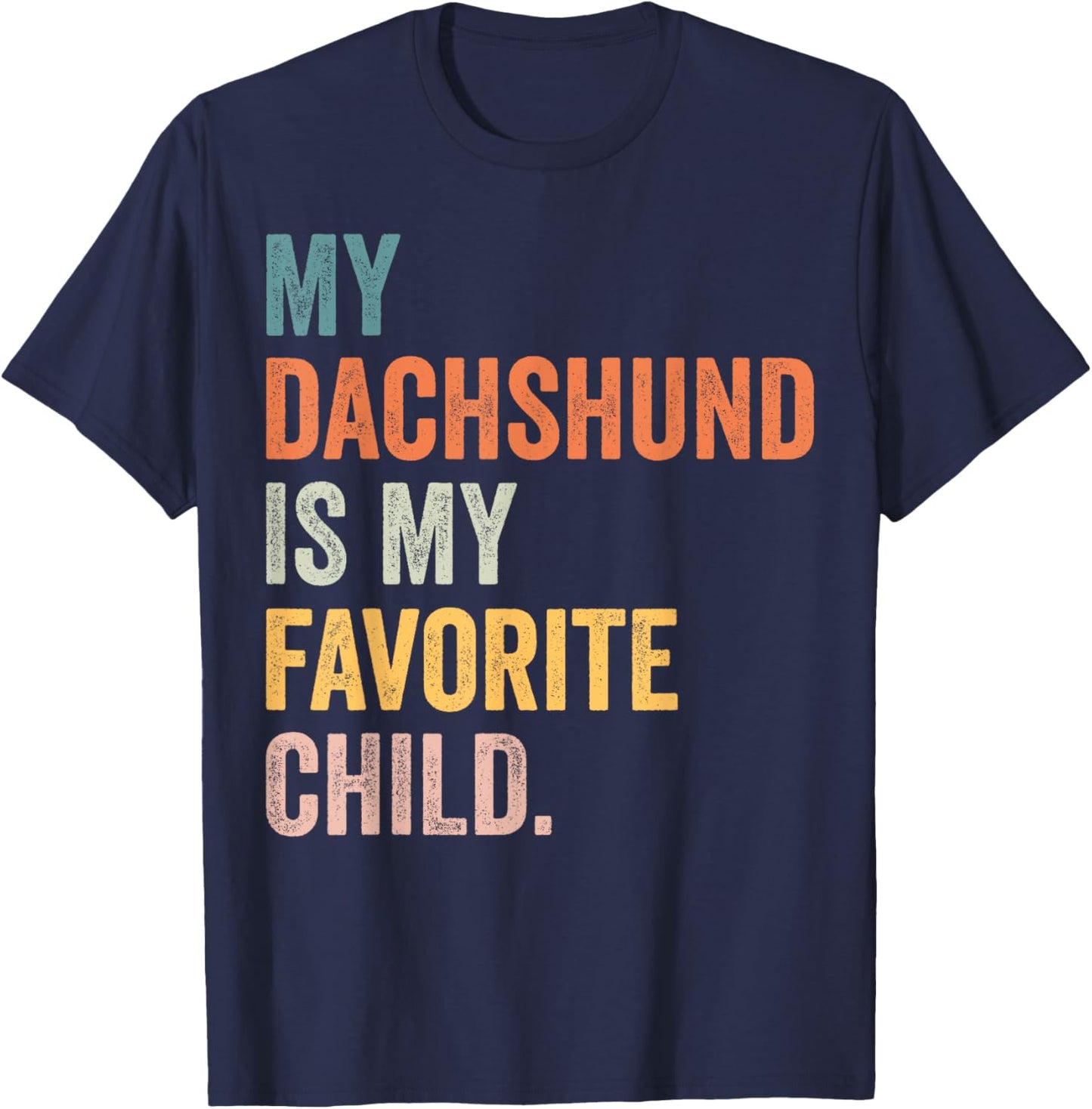 My dachshund is my favorite child T-Shirt - T-Shirt | Navy
