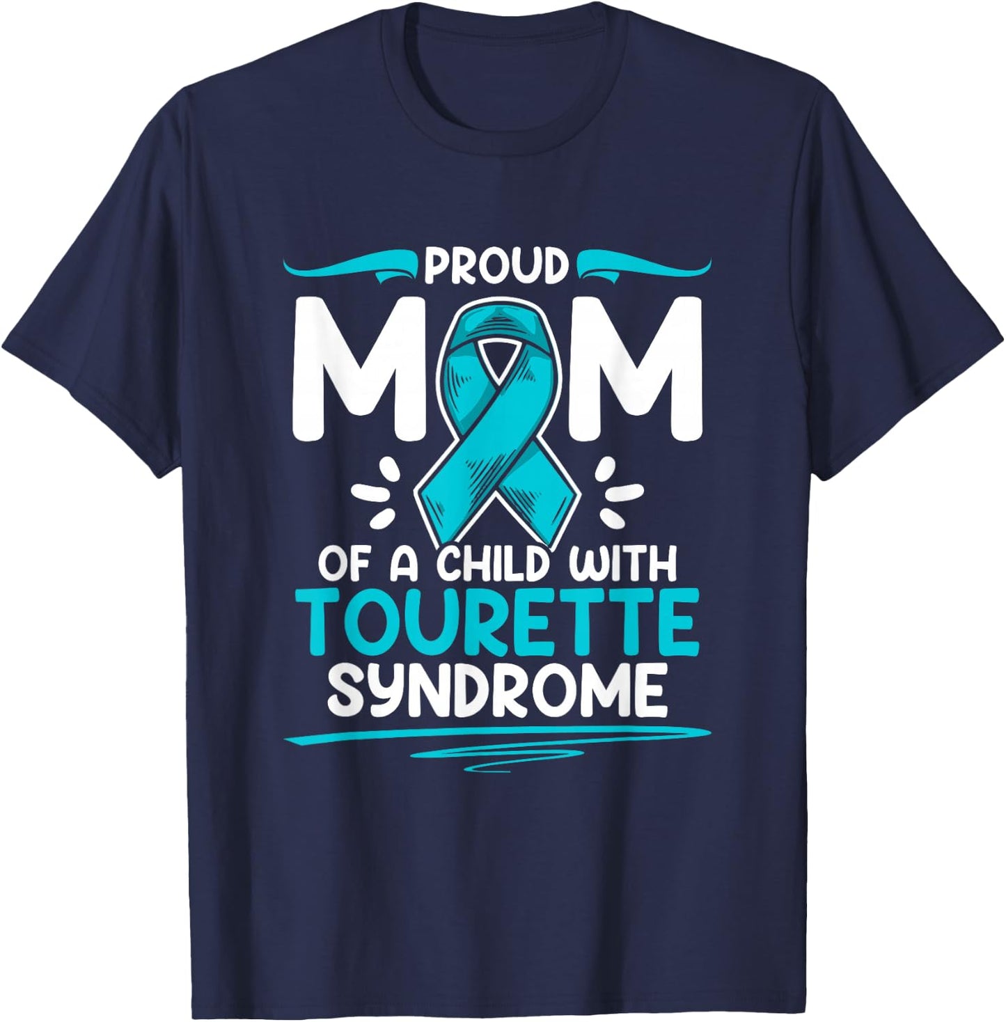 Teal Ribbon Mom Of A Child With Tourette Syndrome Awareness T-Shirt - T-Shirt | Navy