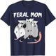 Feral Mom Opossum Mother's Day Trash Mom Possum Marsupial T-Shirt - T-Shirt | Navy