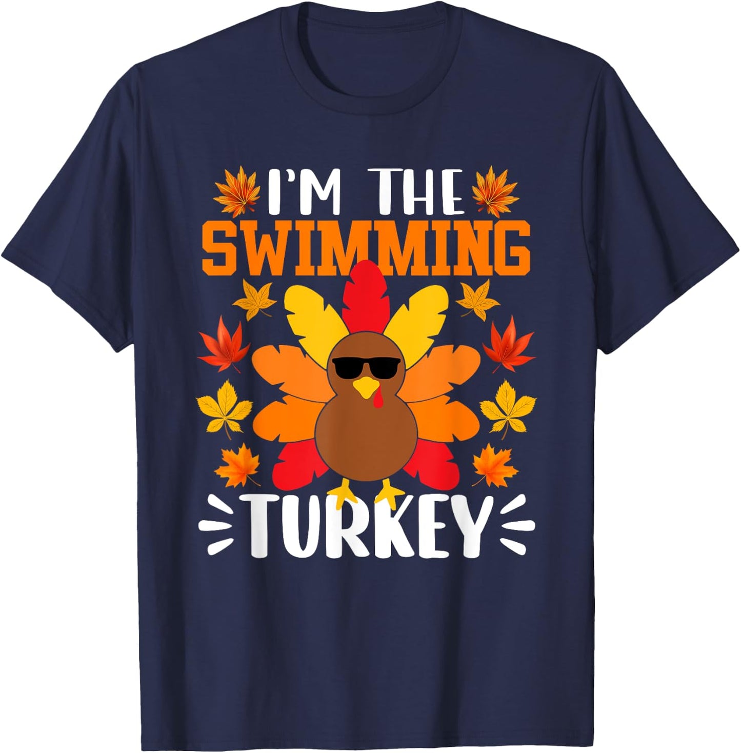 I'm The Swimming Turkey Shirt Funny Turkey Thanksgiving T-Shirt - T-Shirt | Navy