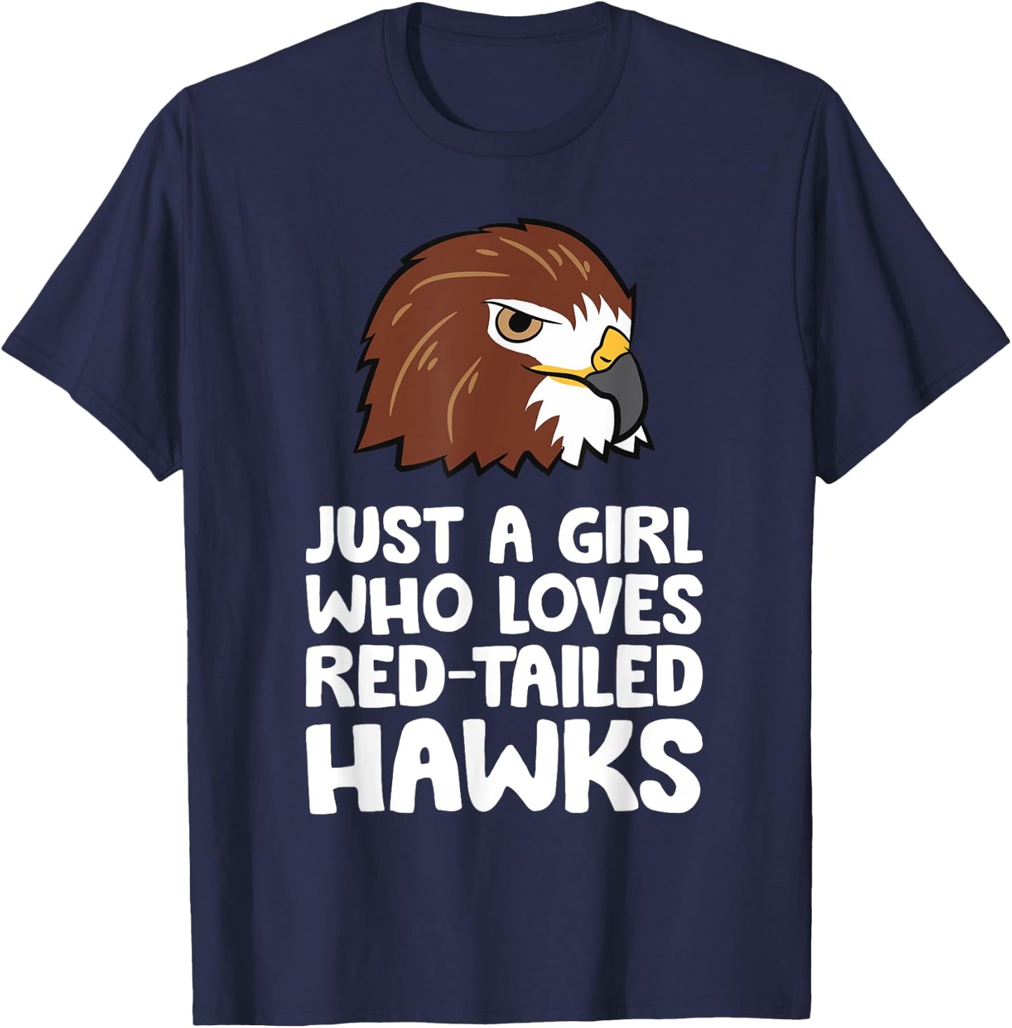 Just a Girl Who Loves Red Tailed Hawks T-Shirt - T-Shirt | Navy