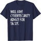 Will Give Cybersecurity Advice For Tacos Funny IT Tech T-Shirt - T-Shirt | Navy