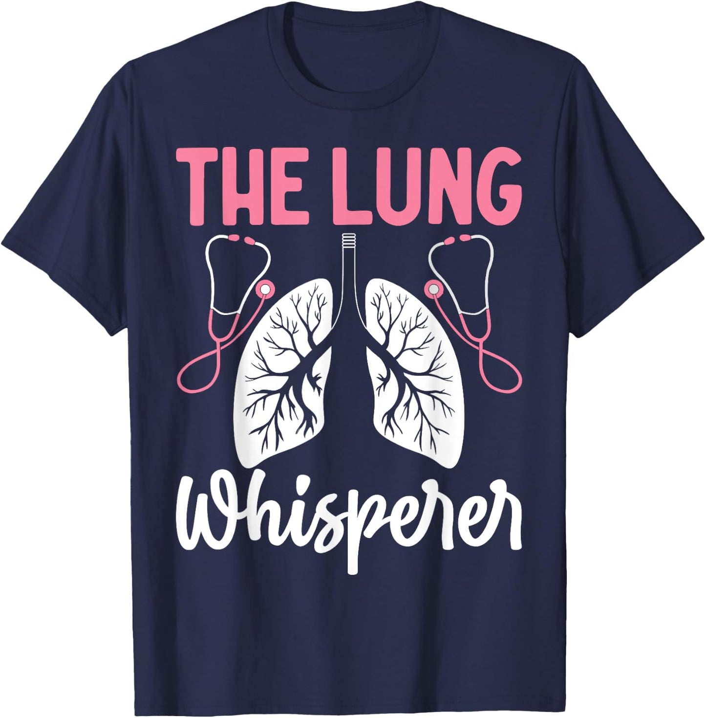 Rt Doctor Funny Respiratory Therapist the Lung Whisperer T-Shirt - T-Shirt | Navy