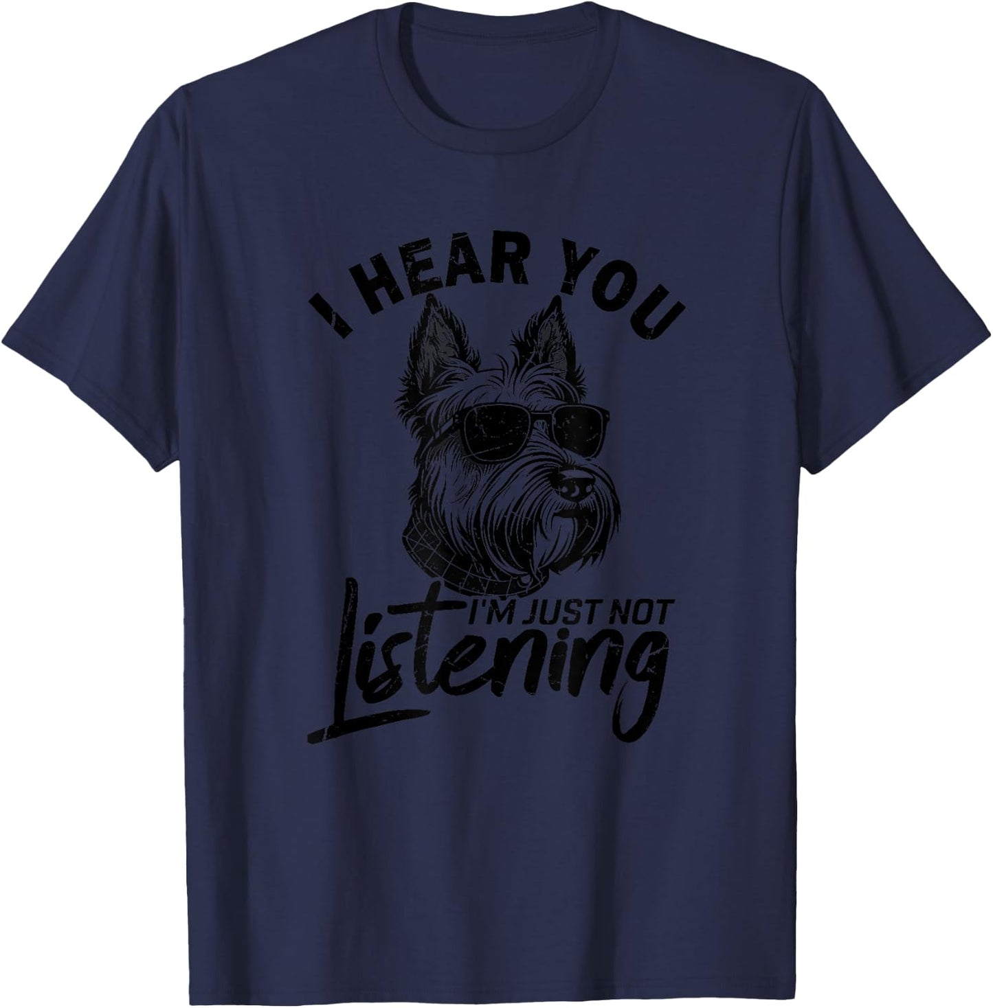 I Hear You I'm Just Not Listening Funny Scottie Dog Lovers Men Women Kids T-Shirt - T-Shirt | Navy