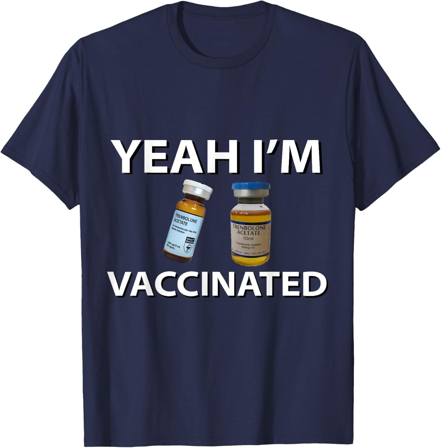 Bodybuilding Vaccinated Trenbolone Funny Tren Lover Gym Jim T-Shirt - T-Shirt | Navy