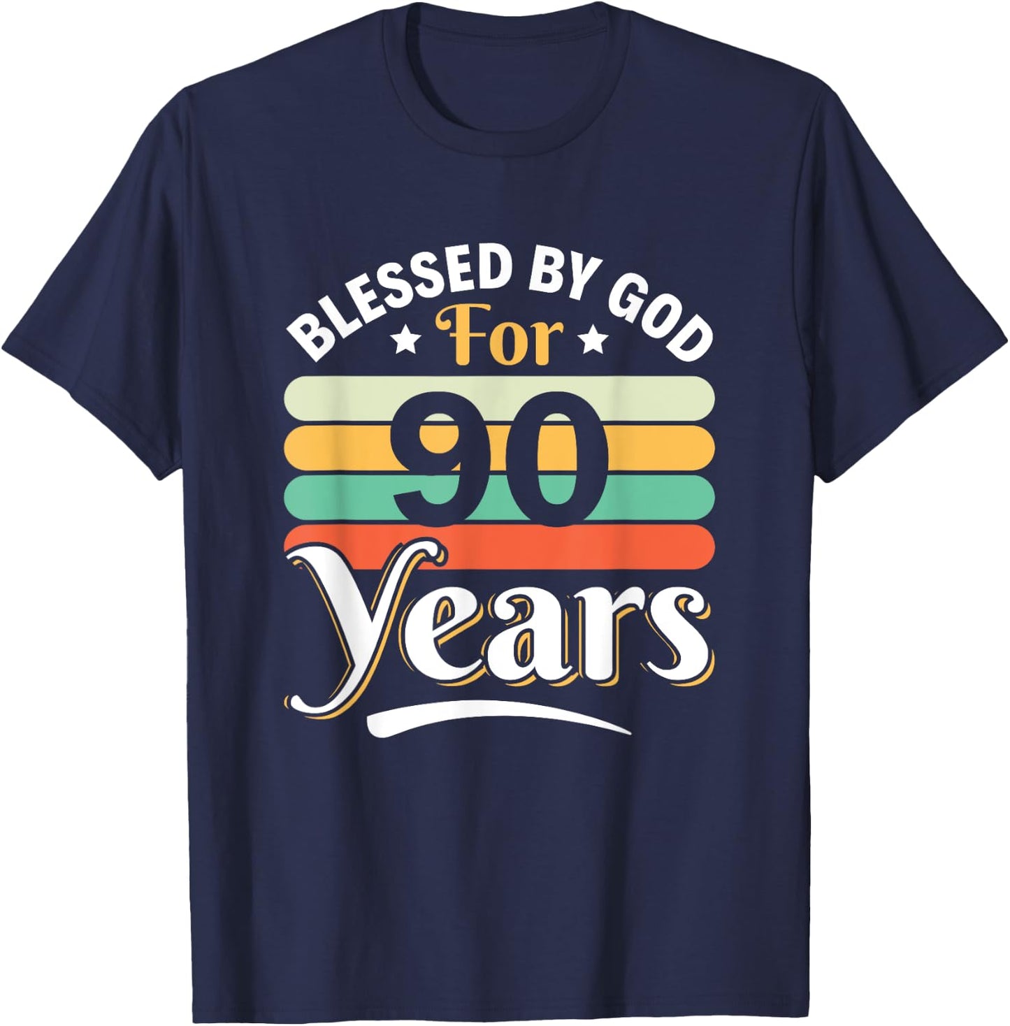 90th Birthday Man Woman Blessed by god for 90 years T-Shirt - T-Shirt | Navy