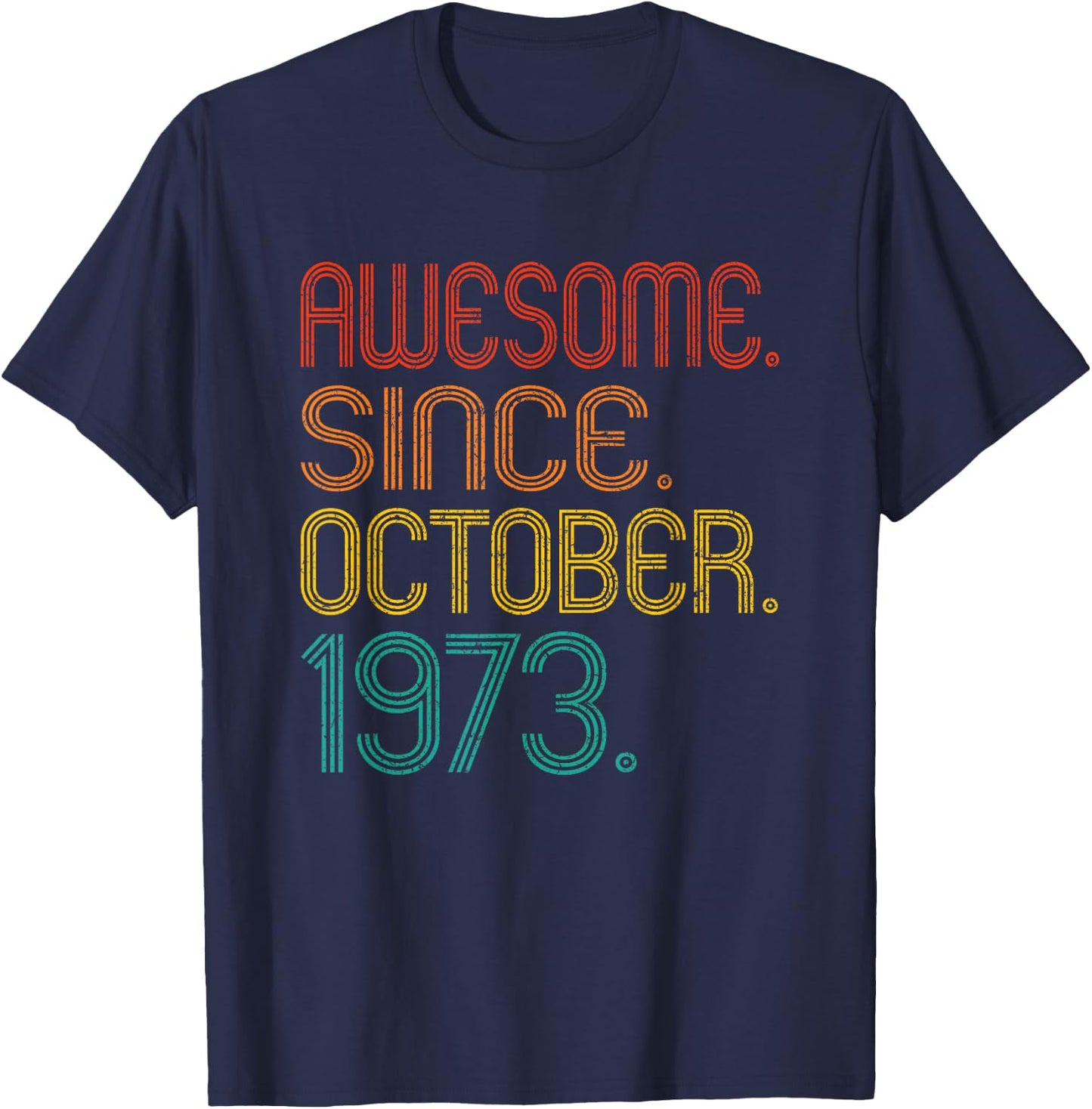 Awesome Since October 1973 Birthday 1973 Men Women Vintage T-Shirt - T-Shirt | Navy
