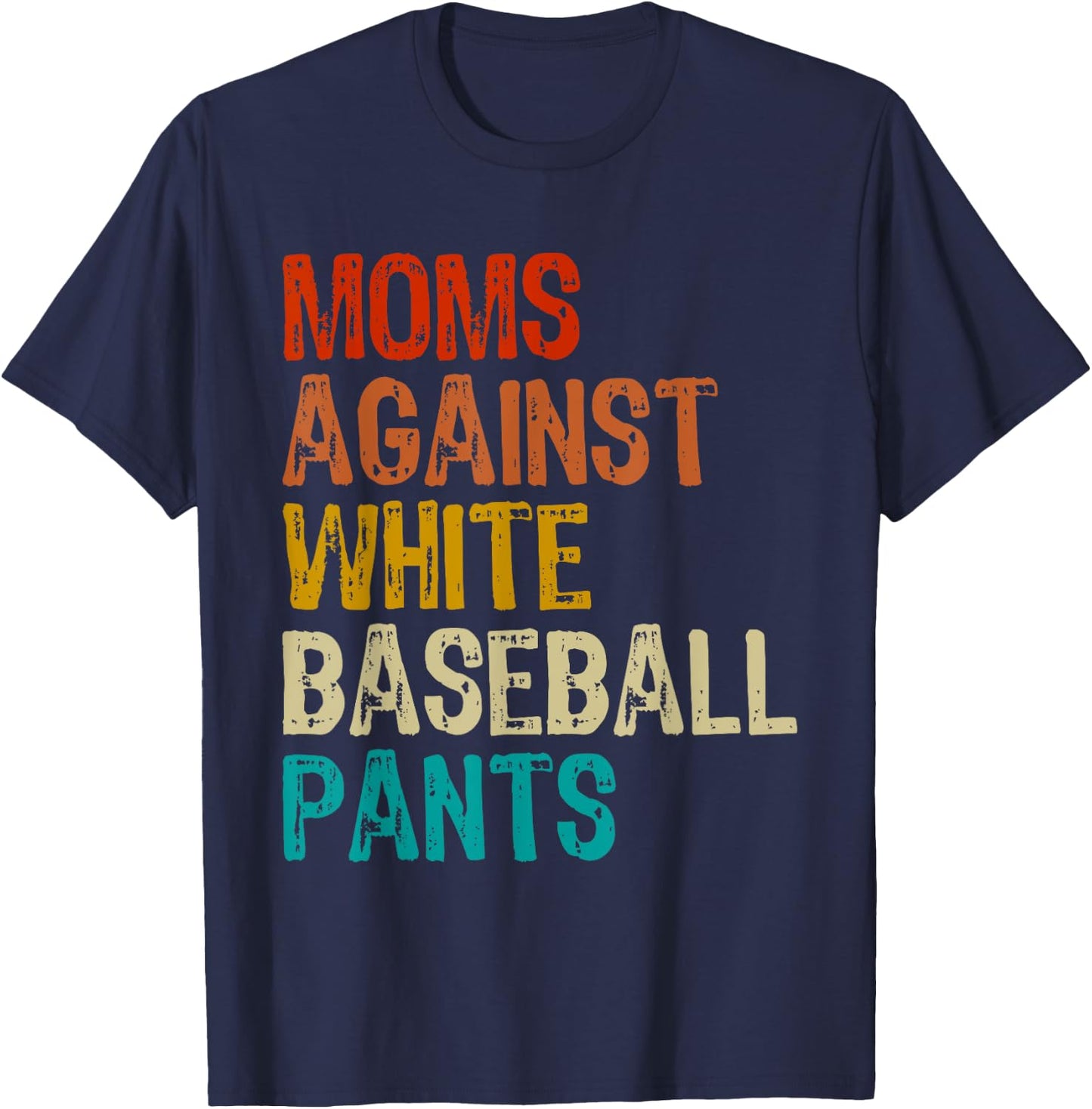 Moms Against White Baseball Pants T-Shirt - T-Shirt | Navy
