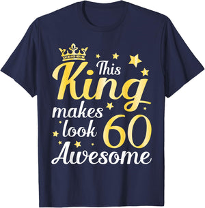 This King Makes 60 Years Old Look Awesome Happy My Birthday T-Shirt - T-Shirt | Navy