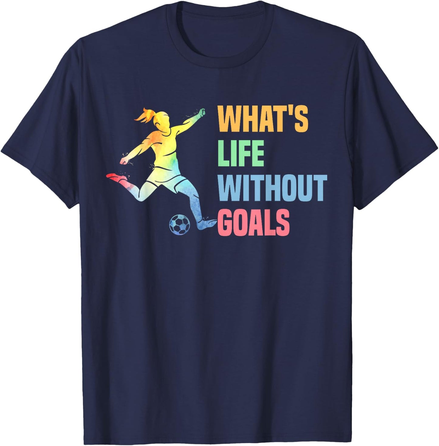 Whats Life Without Goals Kids And Women Soccer T-Shirt - T-Shirt | Navy