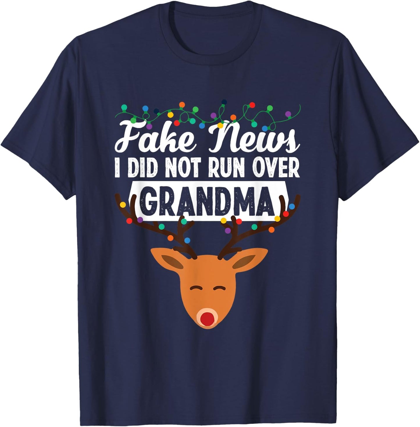 Funny Run Over Grandma Reindeer Christmas Rudolph Xmas T-Shirt - T-Shirt | Navy