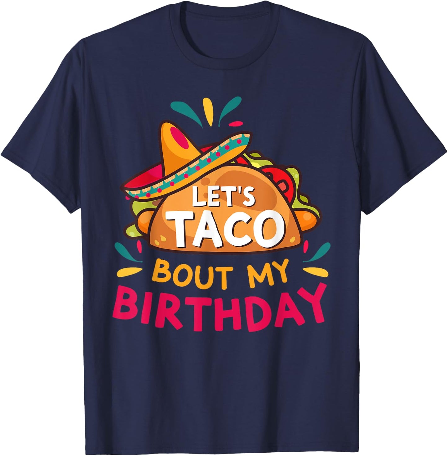 Let's Taco Bout My Birthday Born On Cinco De Mayo Party Cute T-Shirt - T-Shirt | Navy