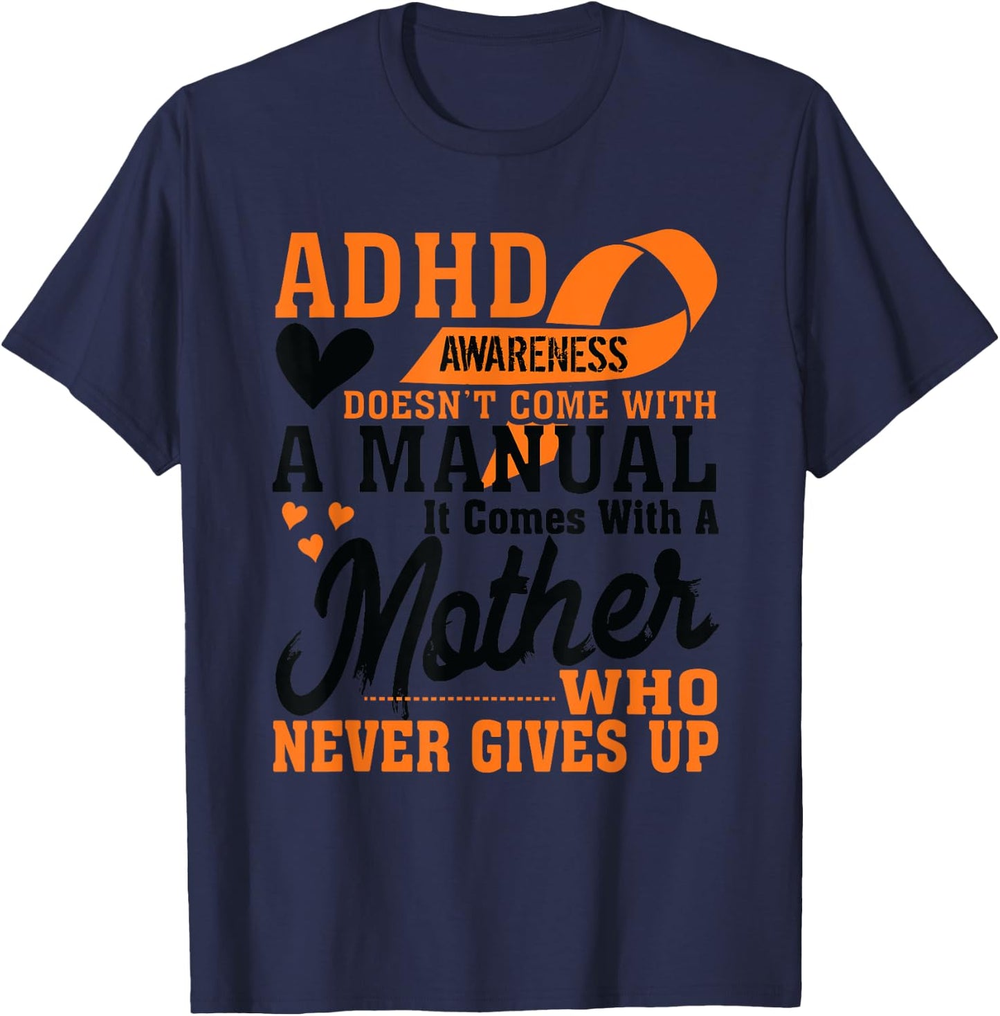 ADHD Warrior Squad Orange Ribbon Mother who Never to Give up T-Shirt - T-Shirt | Navy