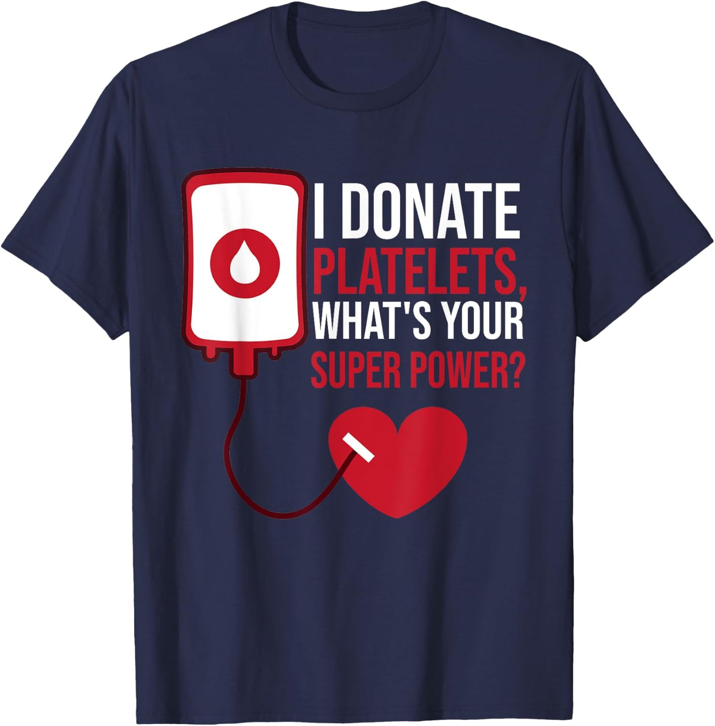 I Donate Platelets, What's Your Superpower Blood Donor T-Shirt - T-Shirt | Navy