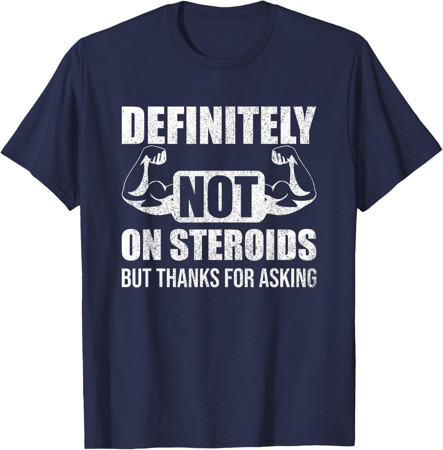 Definitely Not On Steroids Funny Weightlifting T-Shirt - T-Shirt | Navy