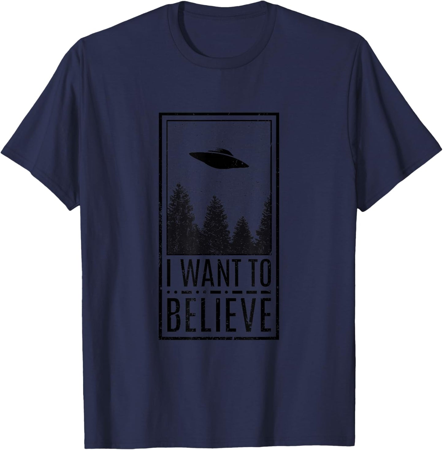 I Want to Believe UFO Believers Alien Conspiracy Theory T-Shirt - T-Shirt | Navy