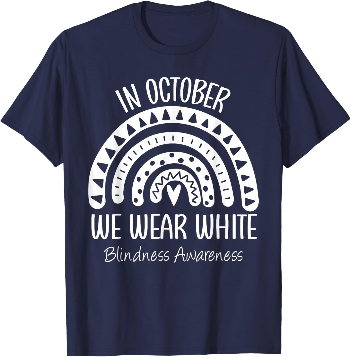 Rainbow In October We Wear White Blindness Awareness Ribbon T-Shirt - T-Shirt | Navy