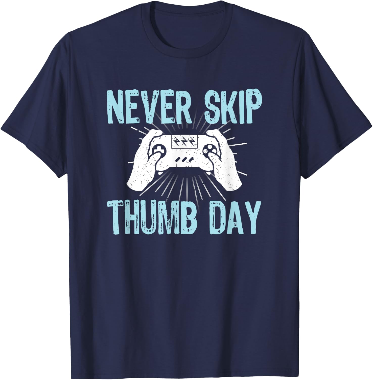 Gamers Gaming Never Skip Thumb Day Funny Video Game T-Shirt - T-Shirt | Navy