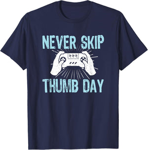 Gamers Gaming Never Skip Thumb Day Funny Video Game T-Shirt - T-Shirt | Navy