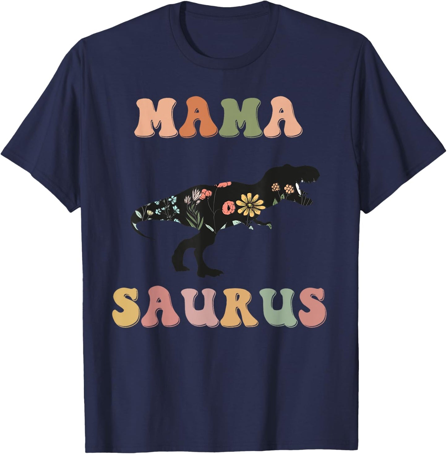 Mamasaurus T Rex Dinosaur Mama Saurus Family Matching Flower T-Shirt - T-Shirt | Navy