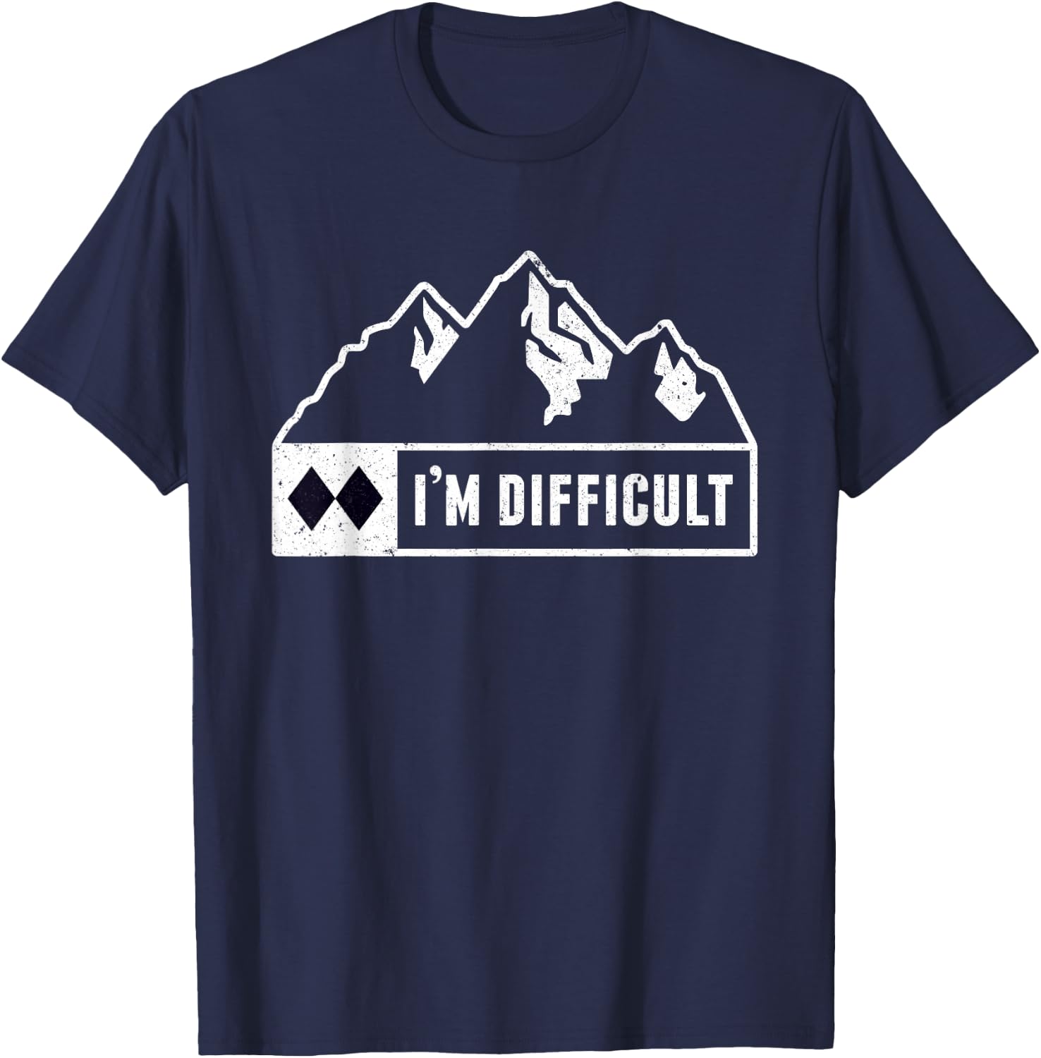 Funny I'm Difficult Snowboard Ski Run Circle Mountain Sign T-Shirt - T-Shirt | Navy