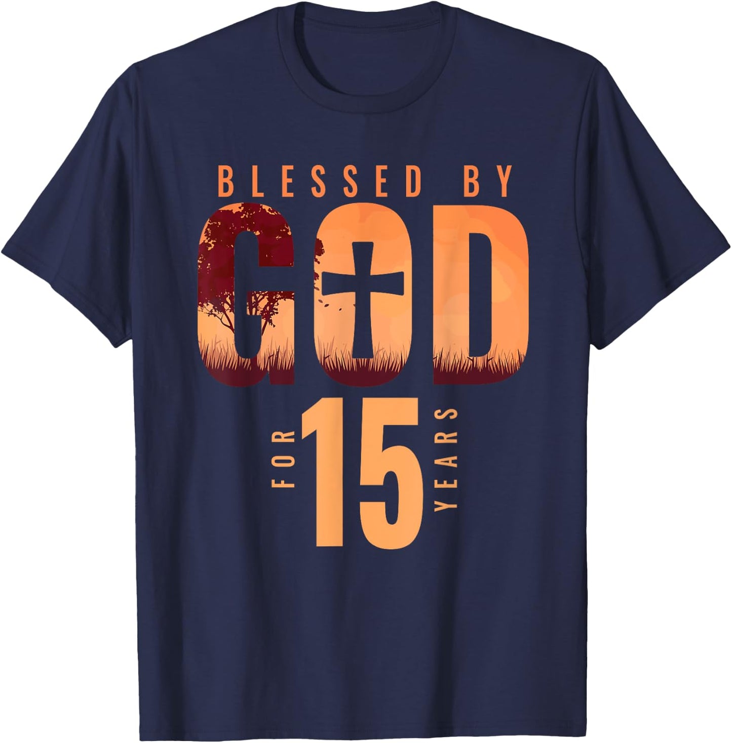 Blessed By God For 15 Years 15th Birthday Religious Theme T-Shirt - T-Shirt | Navy