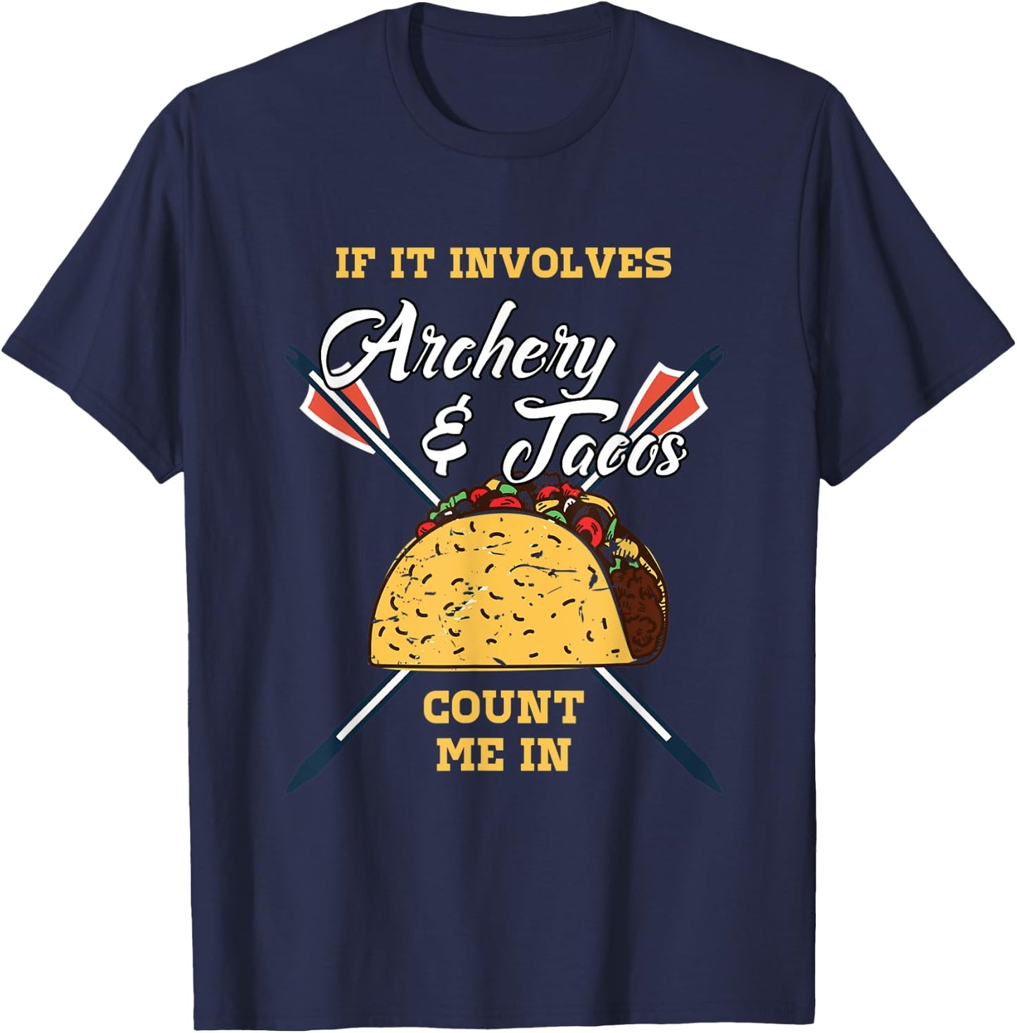Funny Bow Hunting Arrows and Taco Archery Quote Design T-Shirt - T-Shirt | Navy