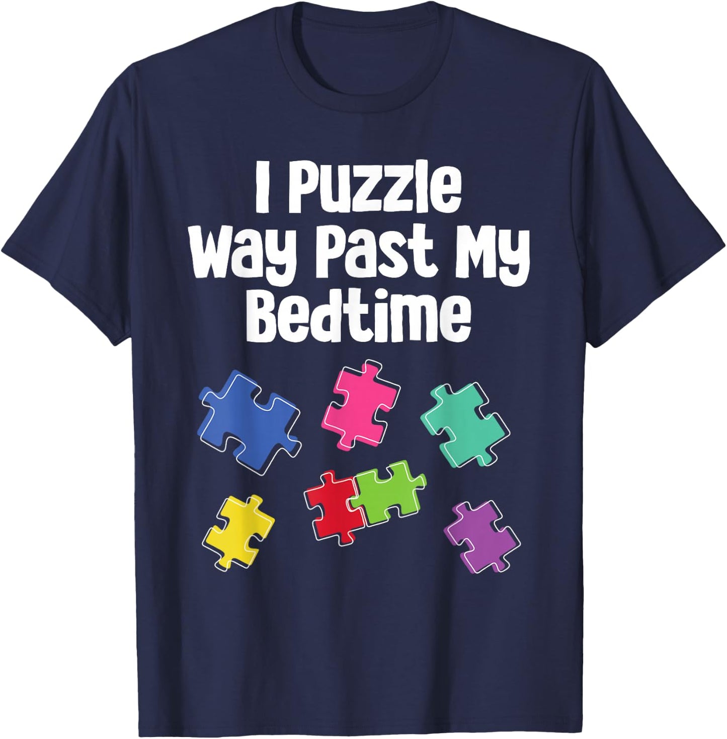 Cute Puzzler Gift Ideas For Jigsaw Puzzle Fan Puzzler Puzzling Funny Jigsaw Puzzle Way Past My Bedtime -Adults, -Kids Black Short Sleeve Classic Fit T-Shirt - T-Shirt | Navy