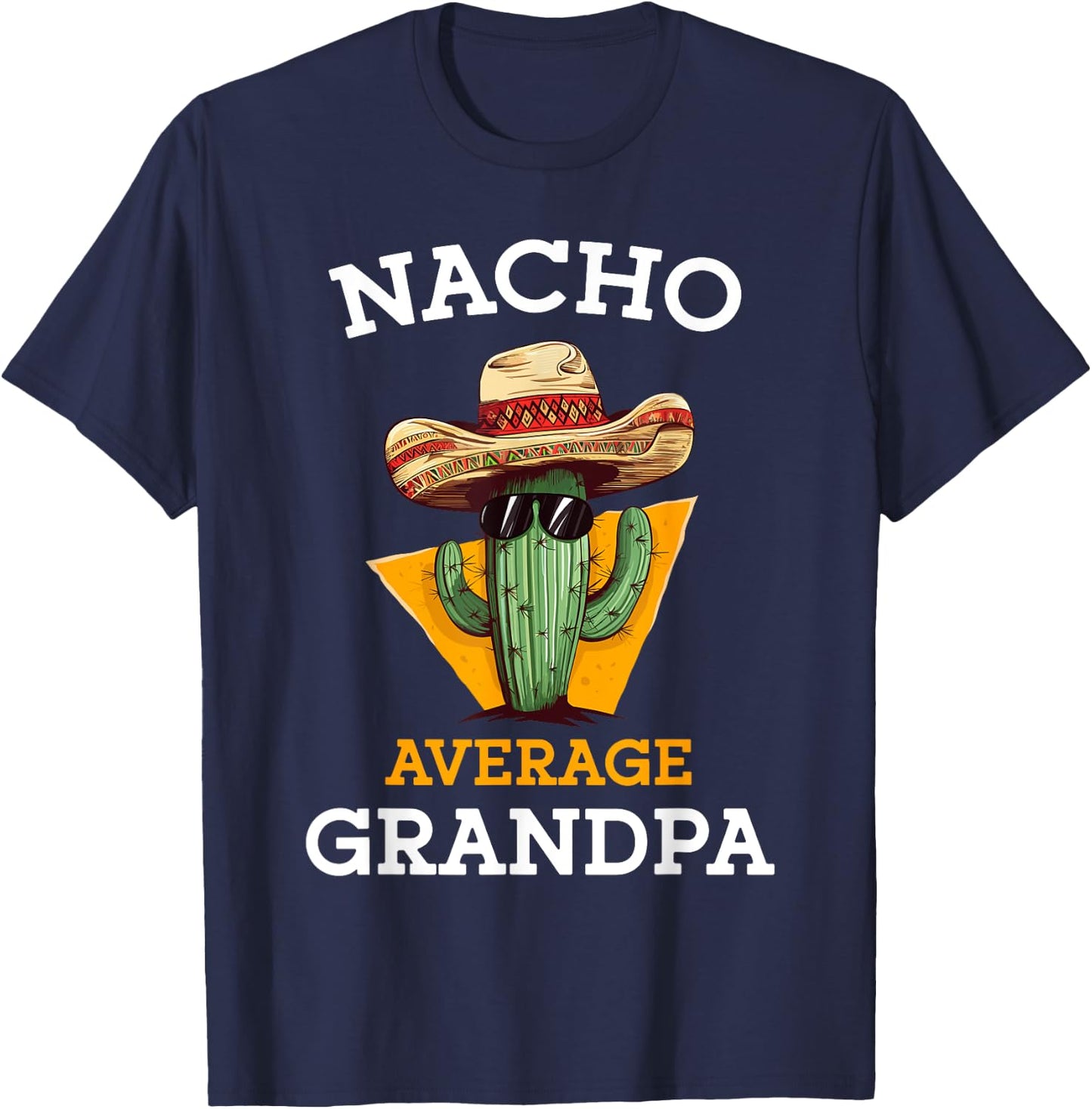 Nacho Average Grandpa Funny Mexican Papa Cinco De Mayo T-Shirt - T-Shirt | Navy