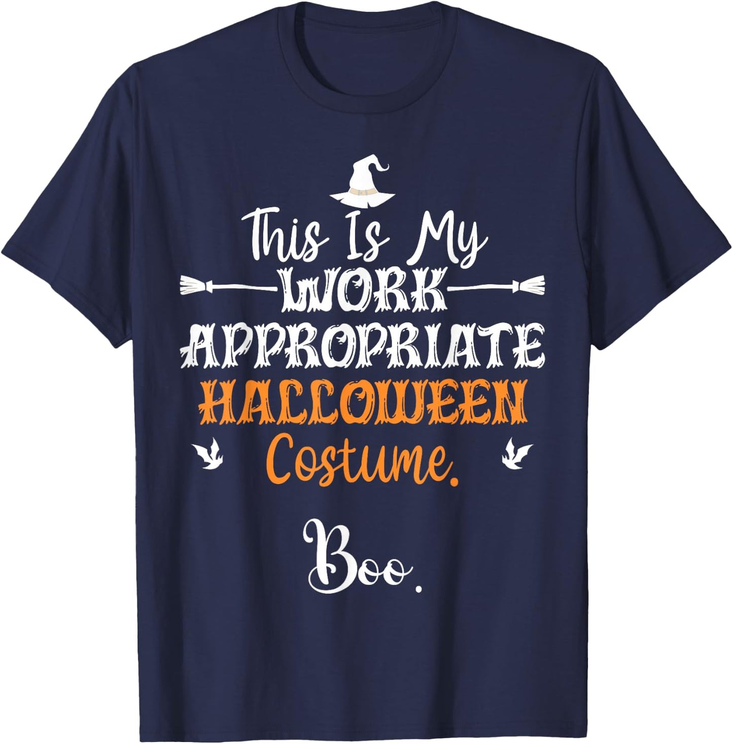 This Is My Work Appropriate Halloween Costume Boo Halloween T-Shirt - T-Shirt | Navy