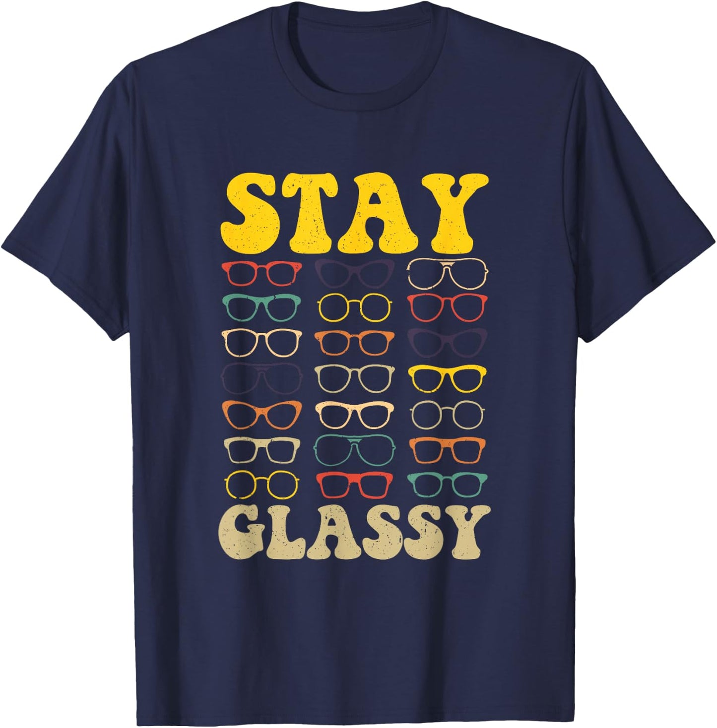 Stay Glassy Optometrist Eye Doctor Optometry Eyeglasses T-Shirt - T-Shirt | Navy