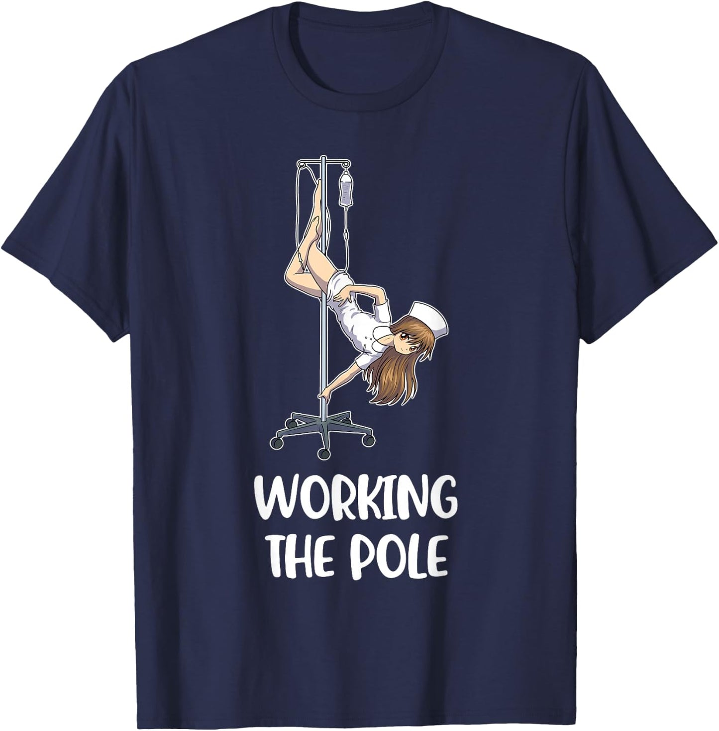 Working The Pole Nurse T-Shirt - T-Shirt | Navy